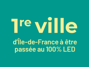 Vignette d'illustration faisant partie d'une infographie sur la consommation énergétique à Pantin et indiquant que pantin est la première ville d'Ile de France à être passée au 100% led - Agrandir l'image (fenêtre modale)
